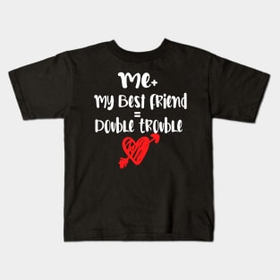 Me Plus my best friend | double trouble Kids T-Shirt
